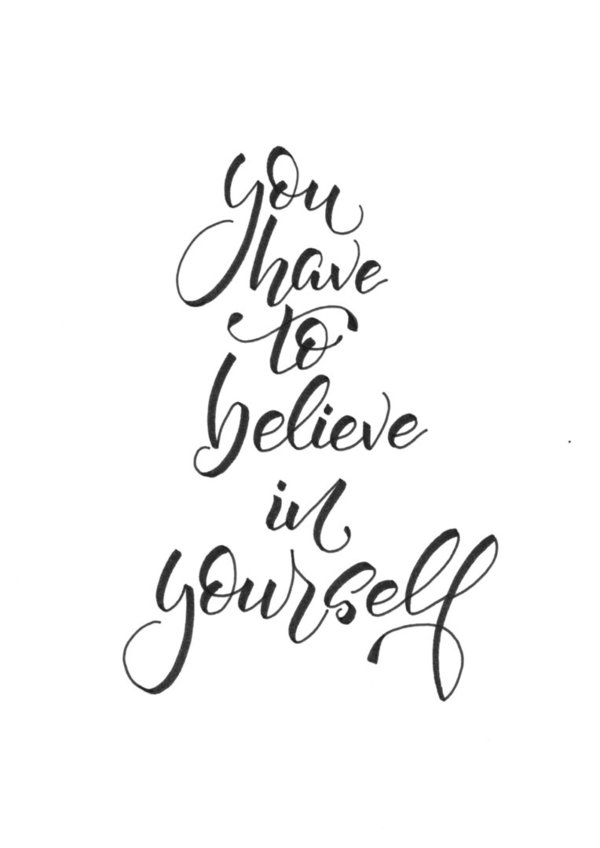 Original "believe in yourself"